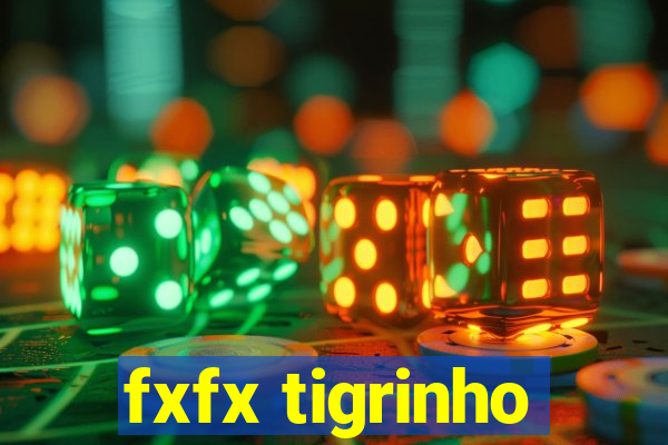 fxfx tigrinho